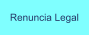Renuncia Legal