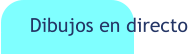 Dibujos en directo