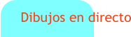 Dibujos en directo