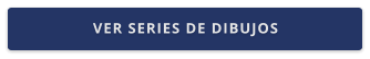 VER SERIES DE DIBUJOS