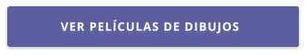 VER PELÍCULAS DE DIBUJOS