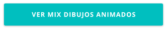 VER MIX DIBUJOS ANIMADOS